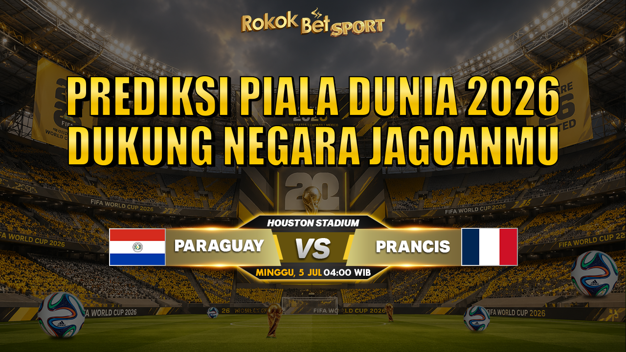 Prediksi Piala Dunia Paraguay vs Prancis 05 Juli 2026
